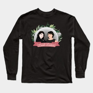 Look. Listen. Long Sleeve T-Shirt